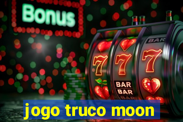 jogo truco moon